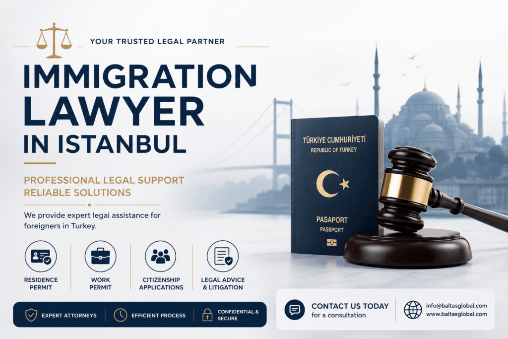 Immigration Lawyer in Istanbul – Direct Lawyer Support, Residence Permit Applications, Work Permit Services, Turkish Citizenship and Legal Assistance for Foreigners in Turkey